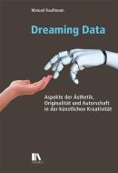 Dreaming Data di Manuel Kaufmann edito da Chronos Verlag
