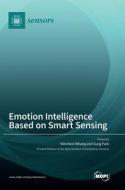 Emotion Intelligence Based on Smart Sensing edito da MDPI AG