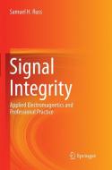 Signal Integrity di Samuel H. Russ edito da Springer International Publishing