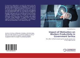 Impact of Motivation on Workers Productivity in Government Service di Kayode Osundina edito da LAP Lambert Academic Publishing