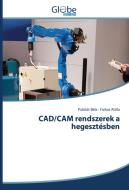 CAD/CAM rendszerek a hegesztésben di Palotás Béla, Farkas Attila edito da GlobeEdit