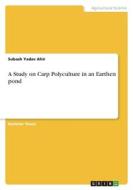 A Study on Carp Polyculture in an Earthen pond di Subash Yadav Ahir edito da GRIN Verlag