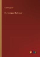 Der König der Schnorrer di Israel Zangwill edito da Outlook Verlag
