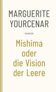 Mishima oder Die Vision der Leere di Marguerite Yourcenar edito da Carl Hanser Verlag