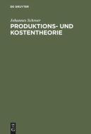 Produktions- und Kostentheorie di Johannes Schroer edito da De Gruyter Oldenbourg