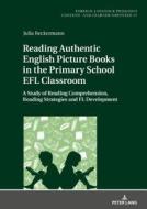 Reading Authentic English Picture Books in the Primary School EFL Classroom di Julia Reckermann edito da Lang, Peter GmbH