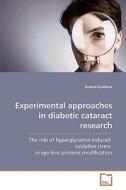 Experimental approaches in diabetic cataract research di Zuzana Kyselova edito da VDM Verlag