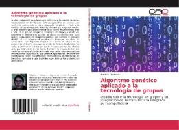 Algoritmo genético aplicado a la tecnología de grupos di Mariana Contreras edito da EAE
