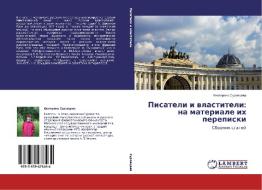 Pisateli i vlastiteli: na materiale ih perepiski di Ekaterina Surovceva edito da LAP Lambert Academic Publishing