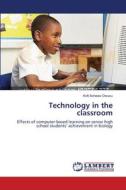 Technology in the classroom di Kofi Acheaw Owusu edito da LAP Lambert Academic Publishing