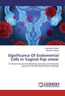 Significance Of Endometrial Cells In Vaginal Pap smear di Lopa Mudra Kakoti, Nandini N. Manoli edito da LAP Lambert Academic Publishing