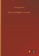Days and Nights in London di J. Ewing Ritchie edito da Outlook Verlag