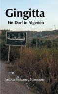 Gingitta- Ein Dorf in Algerien di Andrea Mohamed Hamroune edito da Books on Demand