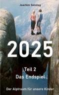 2025 - Das Endspiel di Joachim Sonntag edito da Books on Demand