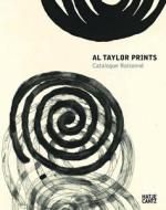 Al Taylor: Prints: Catalogue Raisonné edito da Hatje Cantz