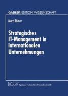 Strategisches IT-Management in internationalen Unternehmungen edito da Deutscher Universitätsverlag