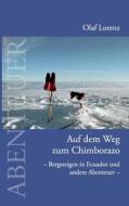 Auf dem Weg zum Chimborazo di Olaf Lorenz edito da Books on Demand