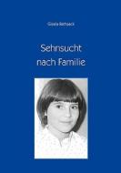 Sehnsucht nach Familie di Gisela Rathsack edito da Books on Demand