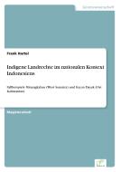 Indigene Landrechte im nationalen Kontext Indonesiens di Frank Hartel edito da Diplom.de