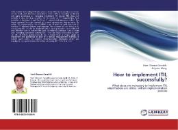 How to implement ITIL successfully? di Hami Khosravi Sereshki, Jingwen Wang edito da LAP Lambert Academic Publishing