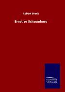 Ernst zu Schaumburg di Robert Bruck edito da TP Verone Publishing