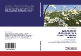Dialektnaya Frazeologiya V Etnokul'turnom Aspekte di Brysina Evgeniya edito da Lap Lambert Academic Publishing