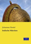 Indische Märchen di Johannes Hertel edito da Verlag der Wissenschaften