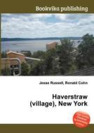 Haverstraw (village), New York di Jesse Russell, Ronald Cohn edito da Book On Demand Ltd.