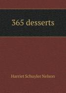 365 Desserts di Harriet Schuyler Nelson edito da Book On Demand Ltd.