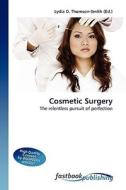 Cosmetic Surgery di Lydia D Thomson-Smith edito da FastBook Publishing