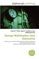 George Washington Class Submarine edito da Vdm Publishing House