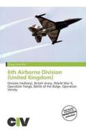 6th Airborne Division (united Kingdom) edito da Civ