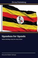 Ugandans for Uganda di Mutume Robert Sempa edito da Dictus Publishing