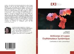 Anticorps et Lupus Érythémateux Systémique di Fatma Saïd, Monia Khanfir, Myriam Sellami edito da Editions universitaires europeennes EUE