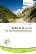 Battle Of St. John\'s edito da Culp Press