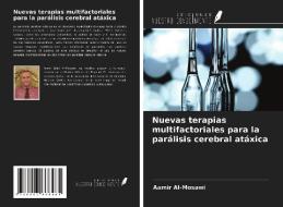 Nuevas terapias multifactoriales para la parálisis cerebral atáxica di Aamir Al-Mosawi edito da Ediciones Nuestro Conocimiento