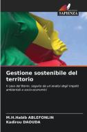 Gestione sostenibile del territorio di M. H. Habib Ablefonlin, Kadirou Daouda edito da Edizioni Sapienza