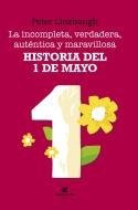 La incompleta, verdadera, auténtica y maravillosa historia del Primero de Mayo di Peter Linebaugh edito da Katakrak 