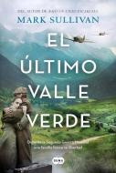 El Último Valle Verde / The Last Green Valley di Mark T. Sullivan edito da SUMA