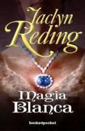 Magia Blanca - Bolsillo di Jaclyn Reding edito da Urano Publishers