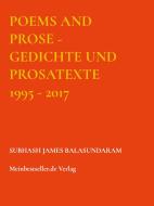 Poems and Prose - Gedichte und Prosatexte 1995 - 2017 di Subhash James Balasundaram edito da Meinbestseller.de