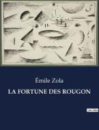 LA FORTUNE DES ROUGON di Émile Zola edito da Culturea