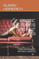 Erotic Stories Too Hot (5) di Susan Heimerich edito da Independently Published