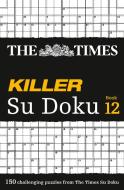 The Times Killer Su Doku Book 12 di The Times Mind Games edito da HarperCollins Publishers