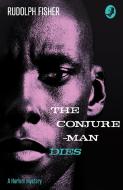 The Conjure-man Dies: A Harlem Mystery di Rudolph Fisher edito da Harpercollins Publishers