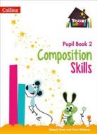 Composition Skills Pupil Book 2 di Chris Whitney, Abigail Steel edito da HarperCollins Publishers
