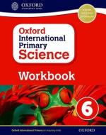 Oxford International Primary Science: Workbook 6 di Terry Hudson edito da OUP Oxford