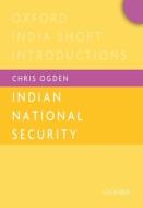 Indian National Security (OISI) di Chris Ogden edito da OUP India