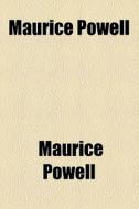 Maurice Powell di Maurice Powell edito da General Books Llc