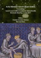 Acta Historiae Sancti Lazari Ordinis - Proceedings di Charles Savona-Ventura, Michael Ross edito da Lulu.com